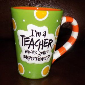 I AM A TEACHER WHAT IS YOUR SUPER POWER MUG